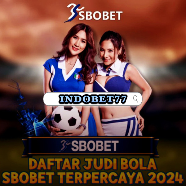Ketahui Daftar Agen SBOBET Terpercaya dan Terbaik di Indonesia